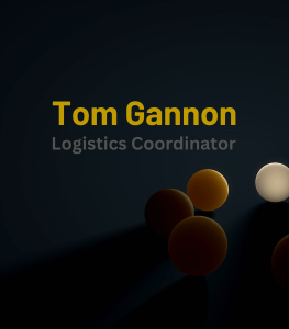 Dummy photo with saying Tom Gannon Logistics coordinator